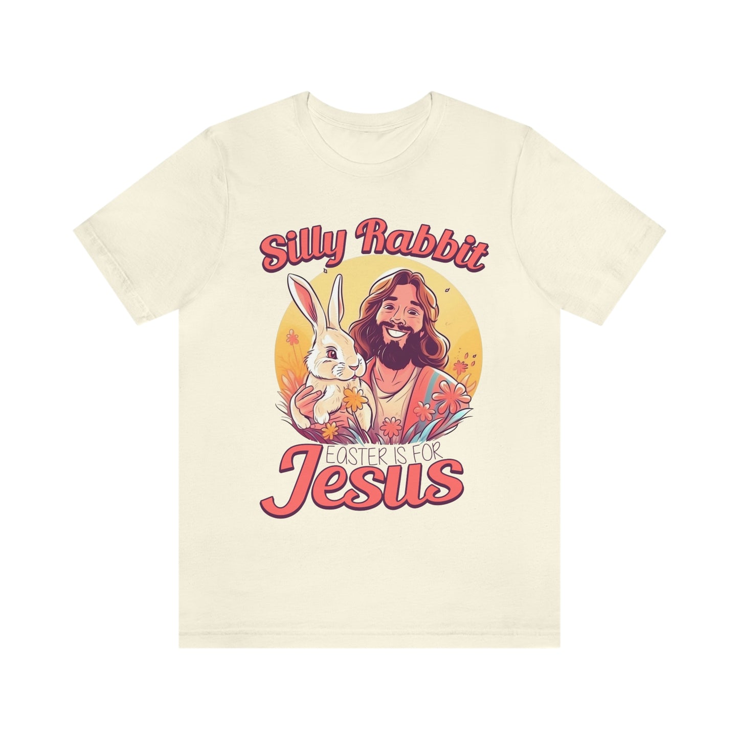 Silly Rabbit East is for Jesus Unisex Tee