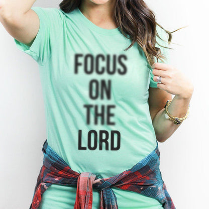 Focus On The Lord