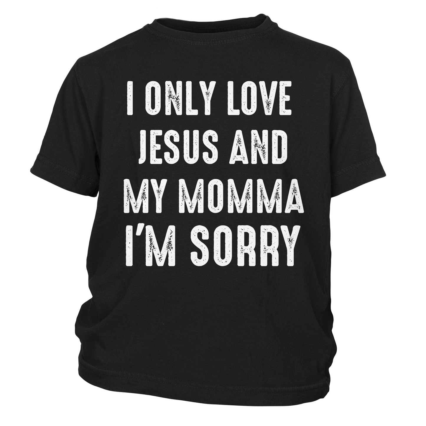 I Only Love Jesus & My Momma I'm Sorry