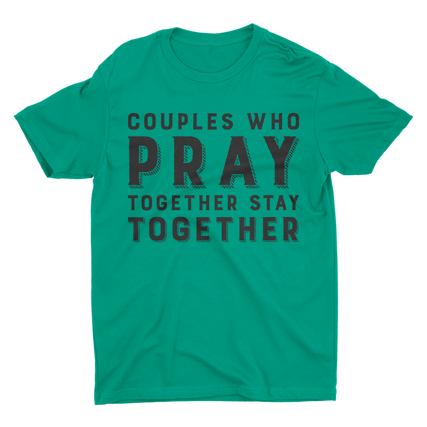 Couples Who Pray Together Stay Together -Two t-shirts for one price!