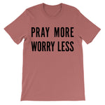 Pray More Unisex T-Shirt