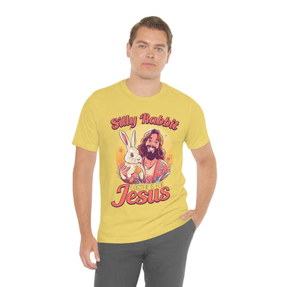 Silly Rabbit East is for Jesus Unisex Tee