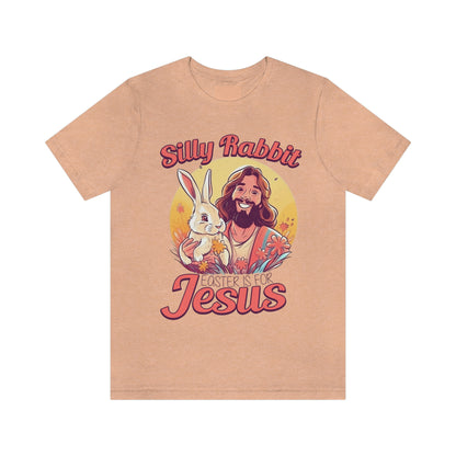 Silly Rabbit East is for Jesus Unisex Tee