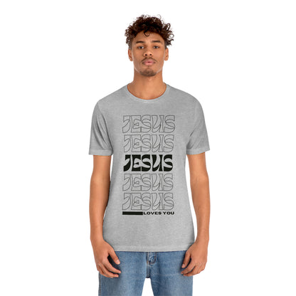 Jesus Loves You Unisex Jersey Short Sleeve Tee