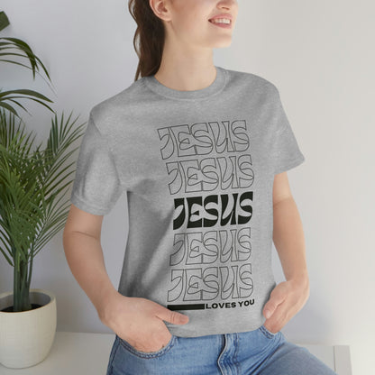 Jesus Loves You Unisex Jersey Short Sleeve Tee