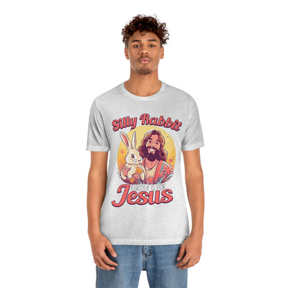 Silly Rabbit East is for Jesus Unisex Tee