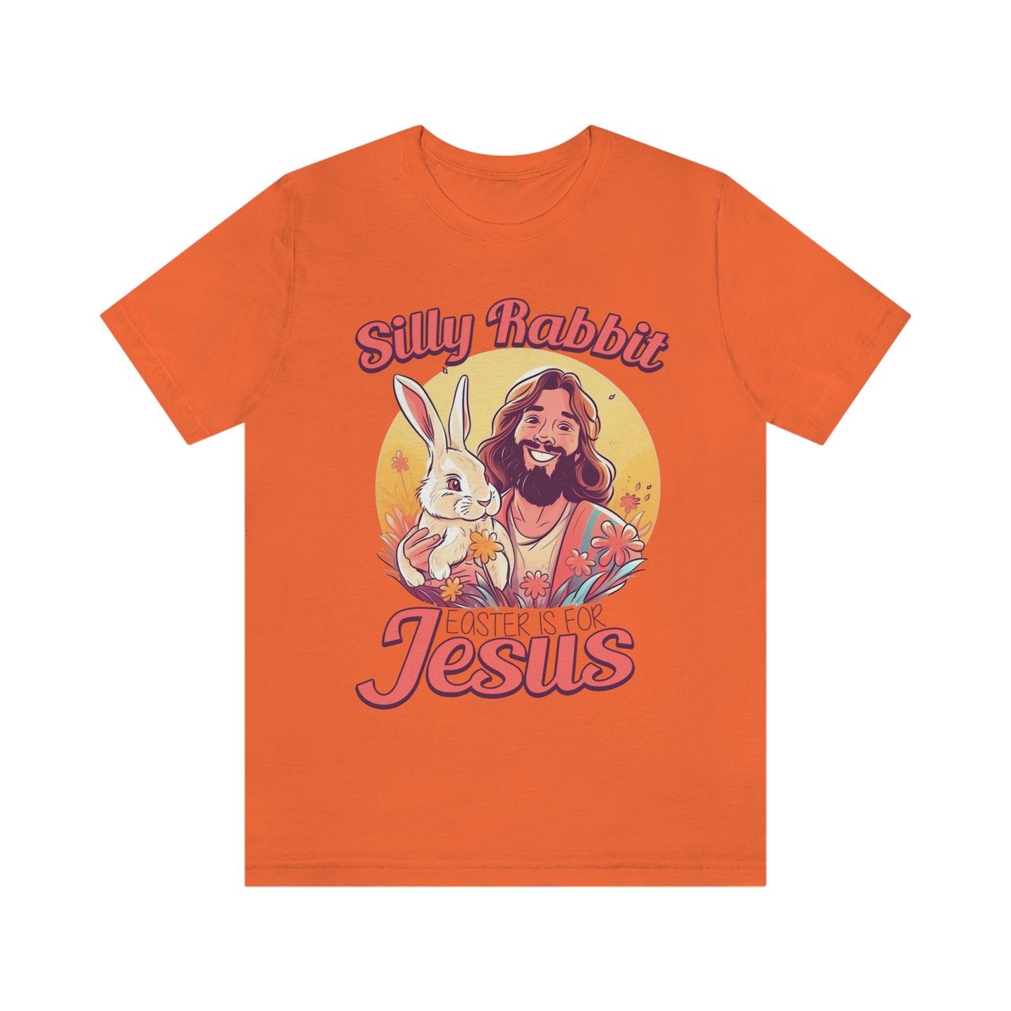 Silly Rabbit East is for Jesus Unisex Tee