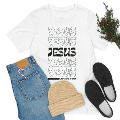 Jesus Loves You Unisex Jersey Short Sleeve Tee