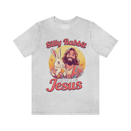 Silly Rabbit East is for Jesus Unisex Tee