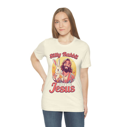 Silly Rabbit East is for Jesus Unisex Tee