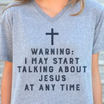 Warning I May Start Talking About Jesus