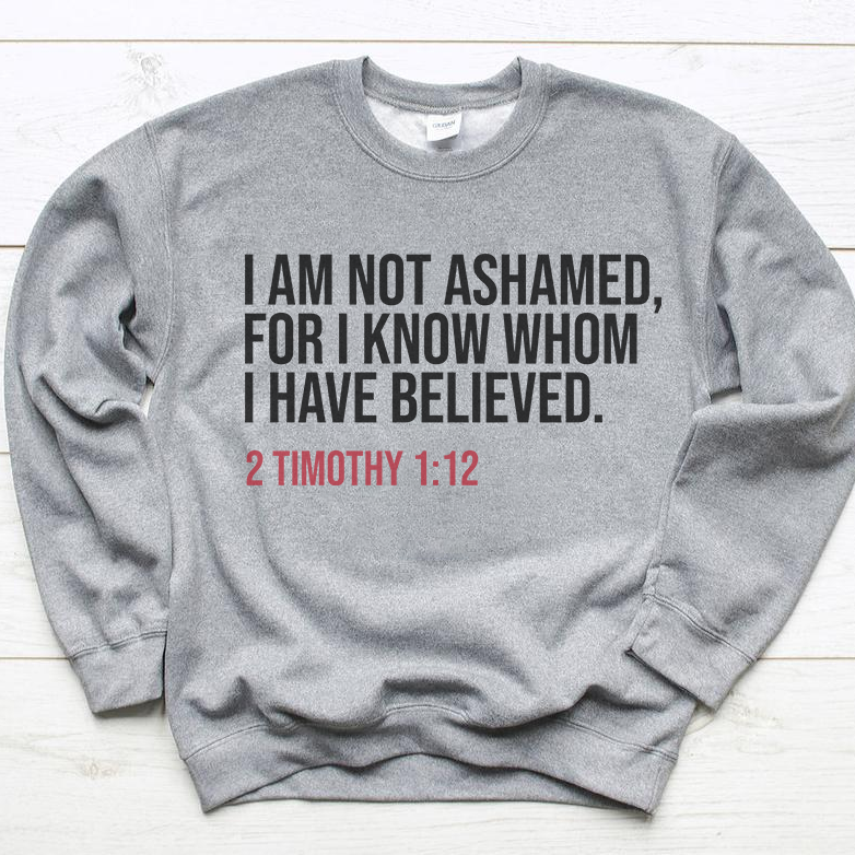 I Am Not Ashamed Unisex Sweatshirt