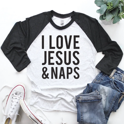 I Love Jesus and Naps Baseball Shirt