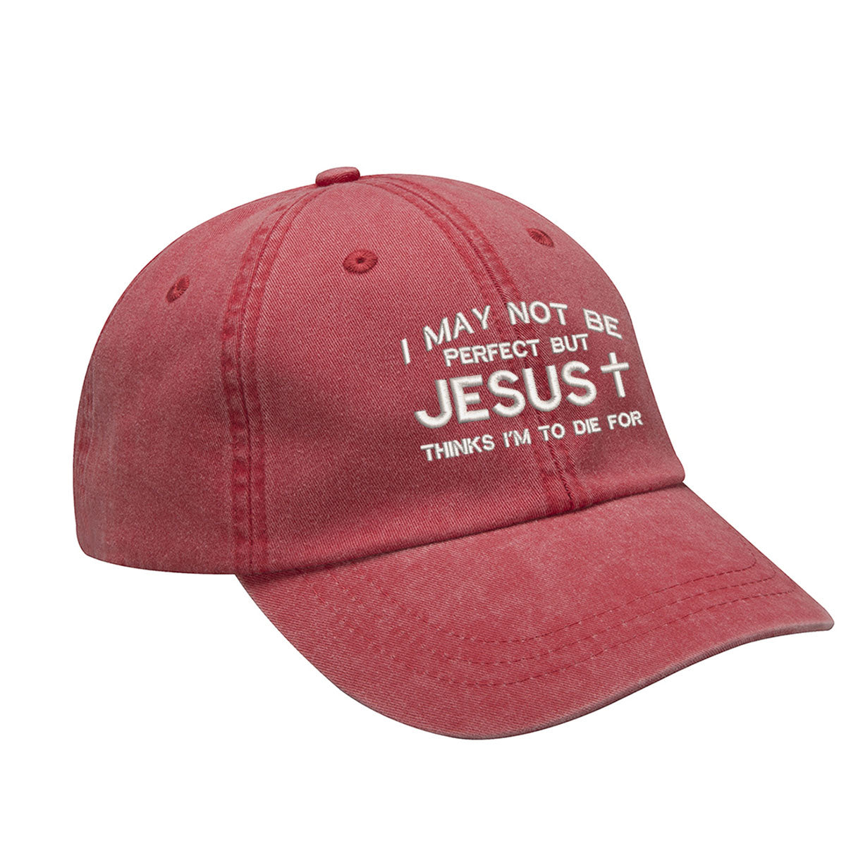 Jesus Thinks I'm To Die For Embroidered Baseball Cap