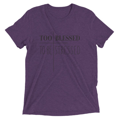 Too Blessed Unisex Tee