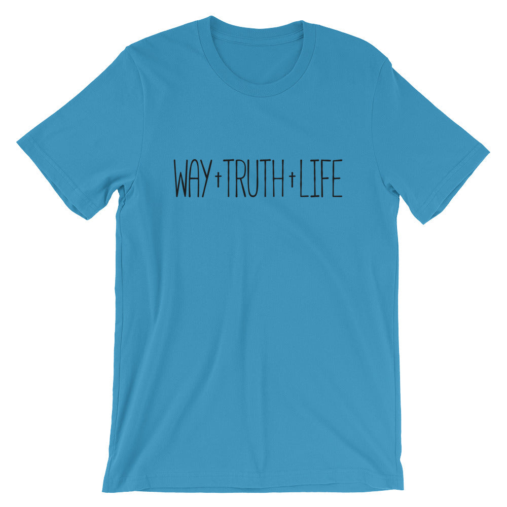 Way Truth Life Unisex T-Shirt