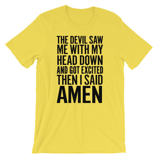 The Devil Saw Me Unisex T-Shirt