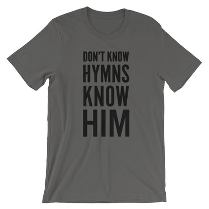 Know Him Unisex T-Shirt
