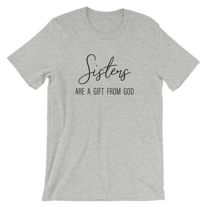 Sisters Are A Gift Unisex T-Shirt