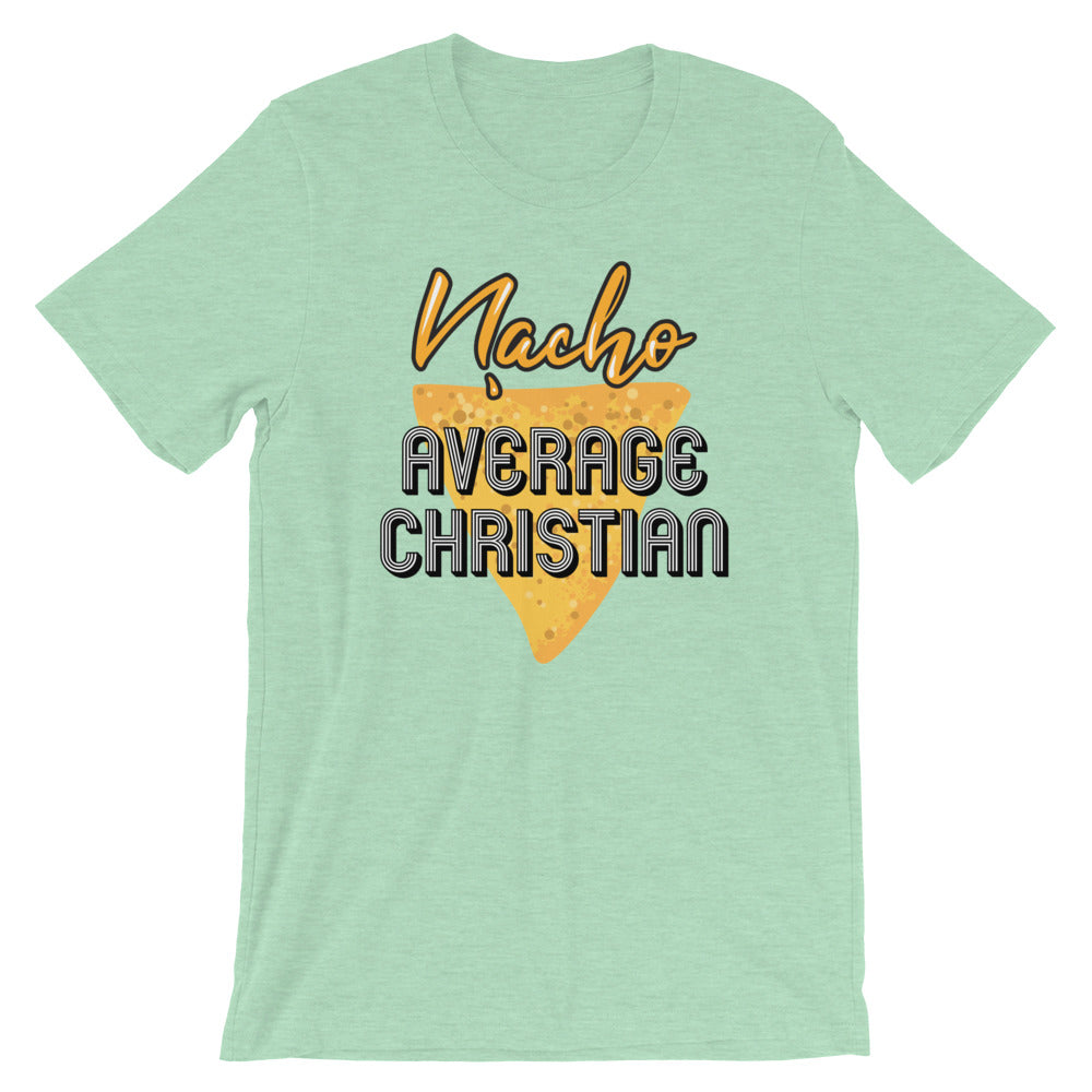 Nacho Average Christian Unisex T-Shirt