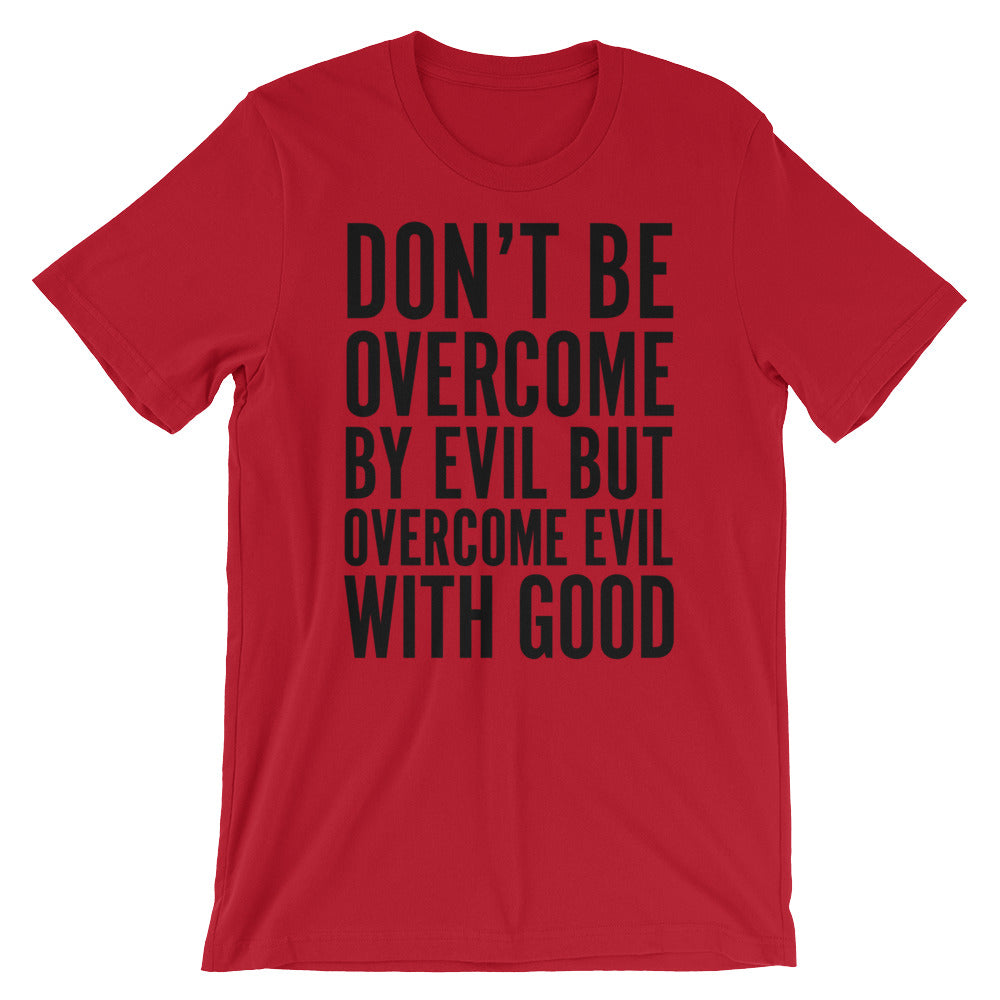 Overcome Evil Unisex T-Shirt