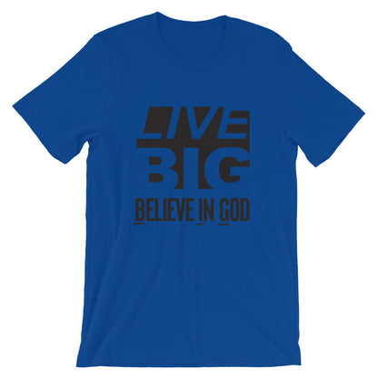 Live BIG Unisex T-Shirt