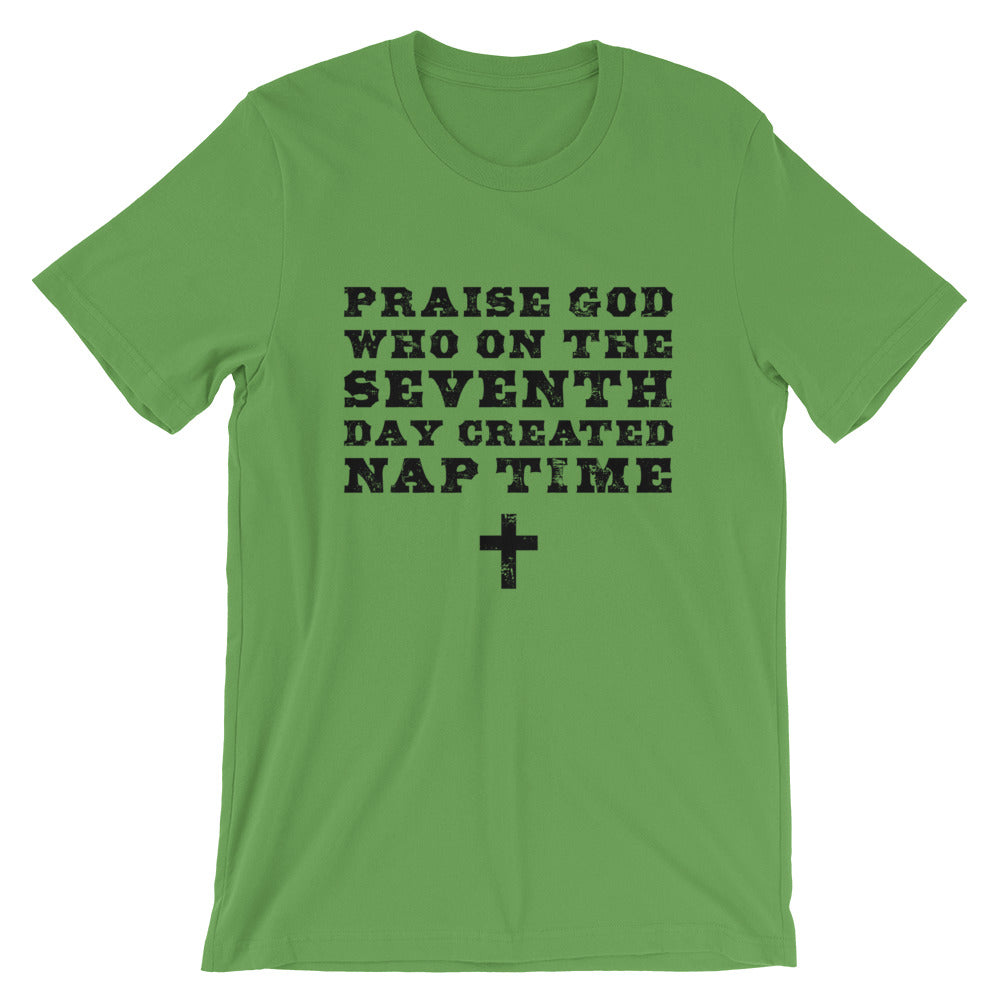 Praise God - Nap Time Unisex T-Shirt
