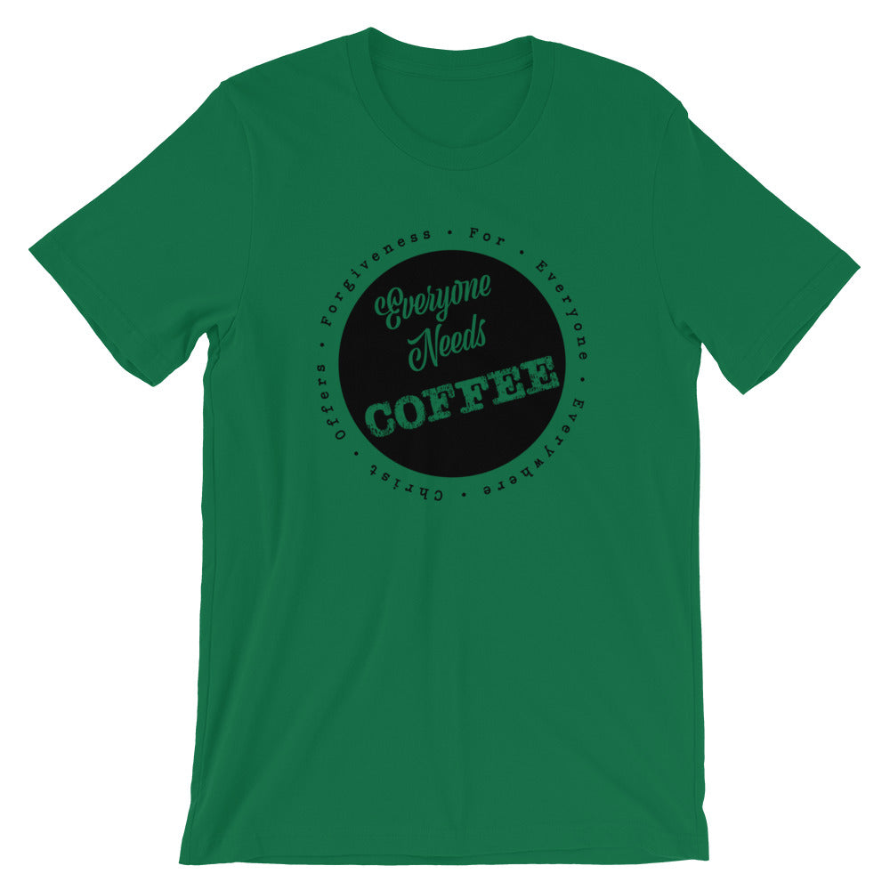 Everyone needs COFFEE Unisex T-Shirt