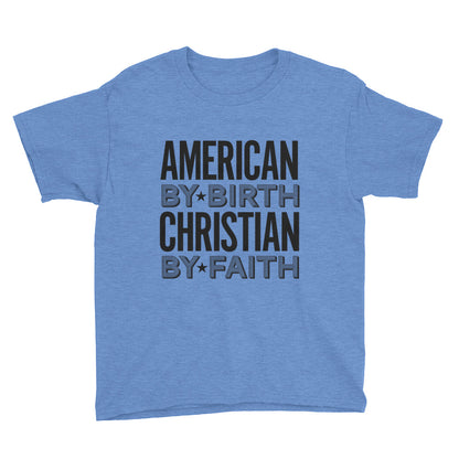 American by Birth Christian by Faith Youth Short Sleeve T-Shirt