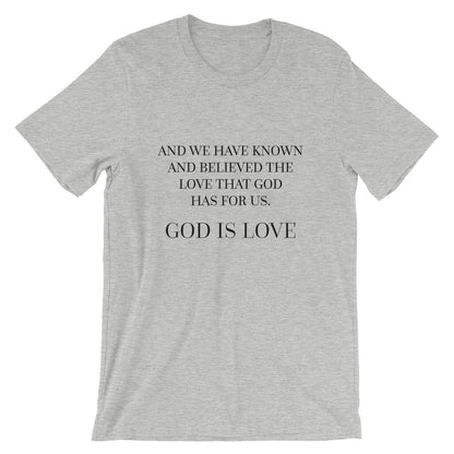 God is Love - Know and Believe Unisex T-Shirt