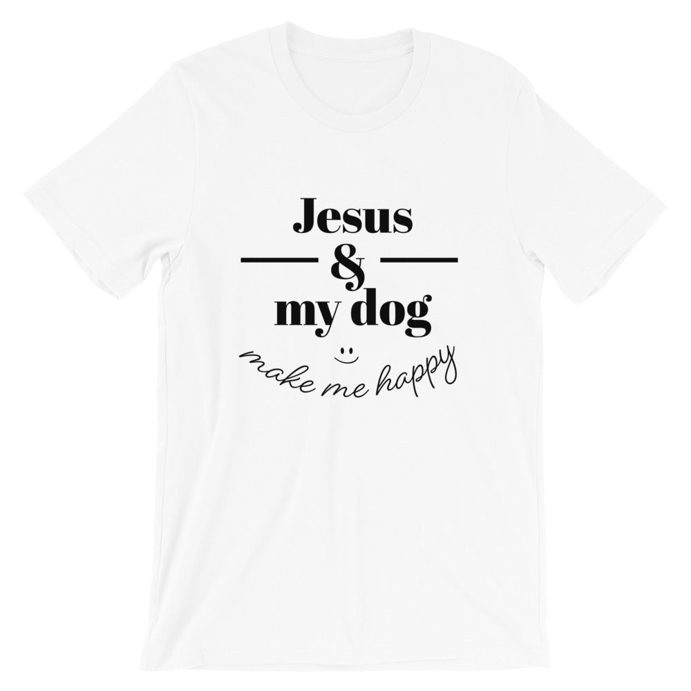 Jesus and my dog make me Happy Unisex T-Shirt