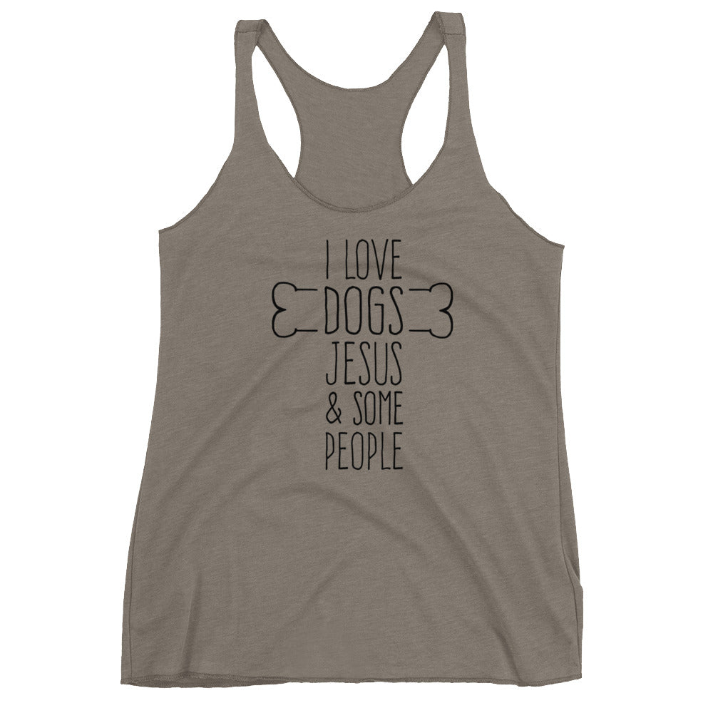 Dogs Jesus and Some People Women's Racerback Tank