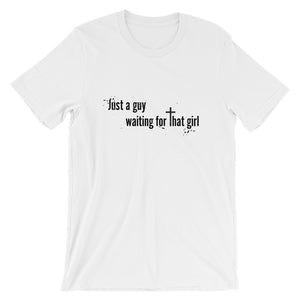 Just a Guy Waiting Unisex T-Shirt