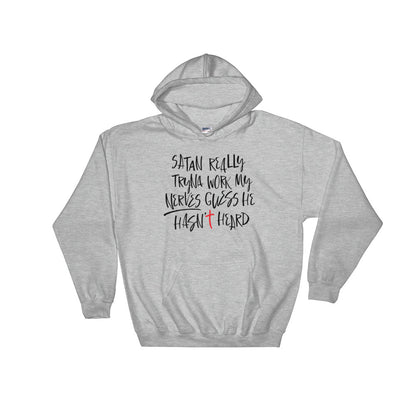 Satan Tryna Work Hooded Sweatshirt