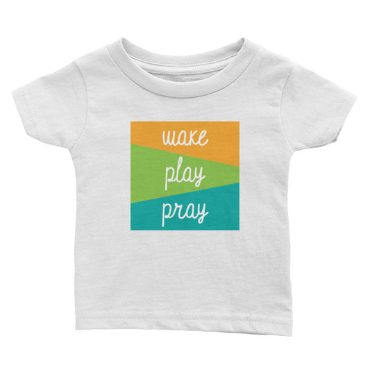 Wake Play Pray Infant Tee