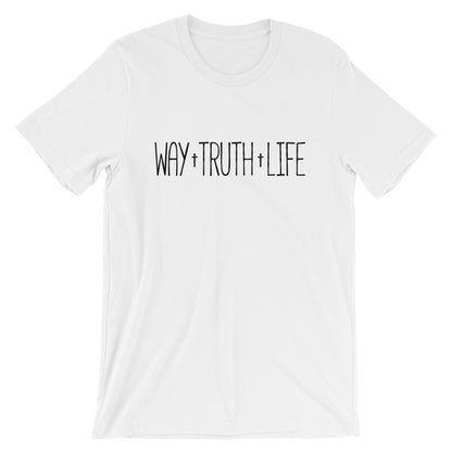 Way Truth Life Unisex T-Shirt