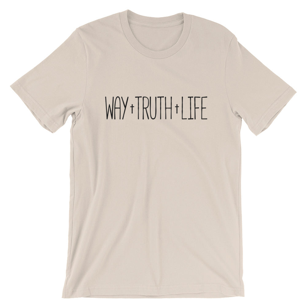 Way Truth Life Unisex T-Shirt