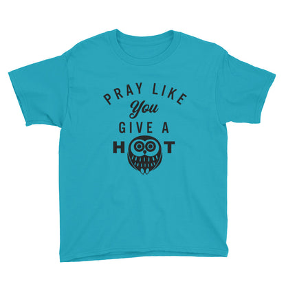 Pray Like you Give a HOOT Youth Short Sleeve T-Shirt