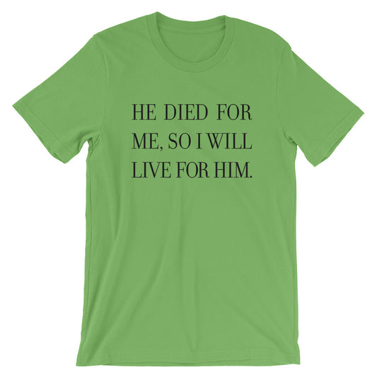 Live for Him  Unisex T-Shirt