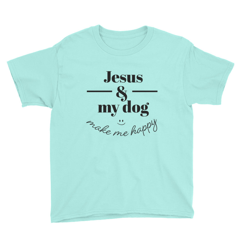Jesus and my Dog make me Happy Youth Short Sleeve T-Shirt