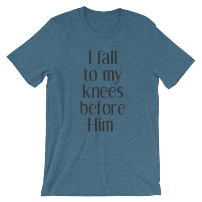 Fall to my knees Unisex T-Shirt