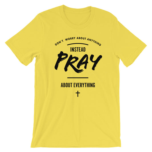 Pray About Everything Unisex T-Shirt