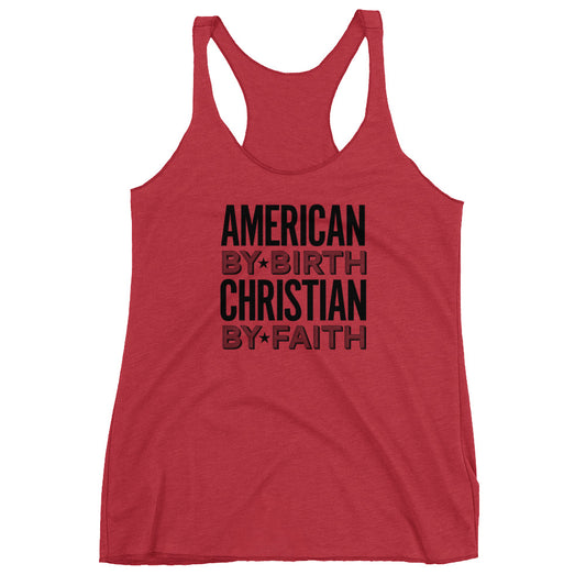 American by Birth Christian by Faith Women's Racerback Tank