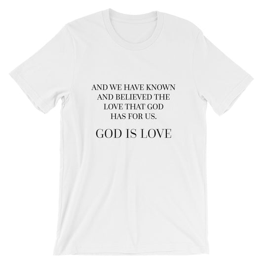 God is Love - Know and Believe Unisex T-Shirt