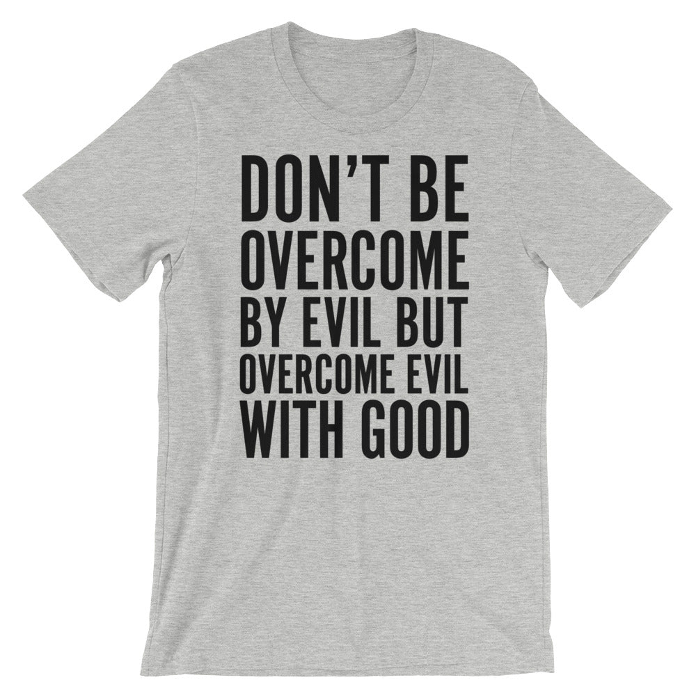 Overcome Evil Unisex T-Shirt