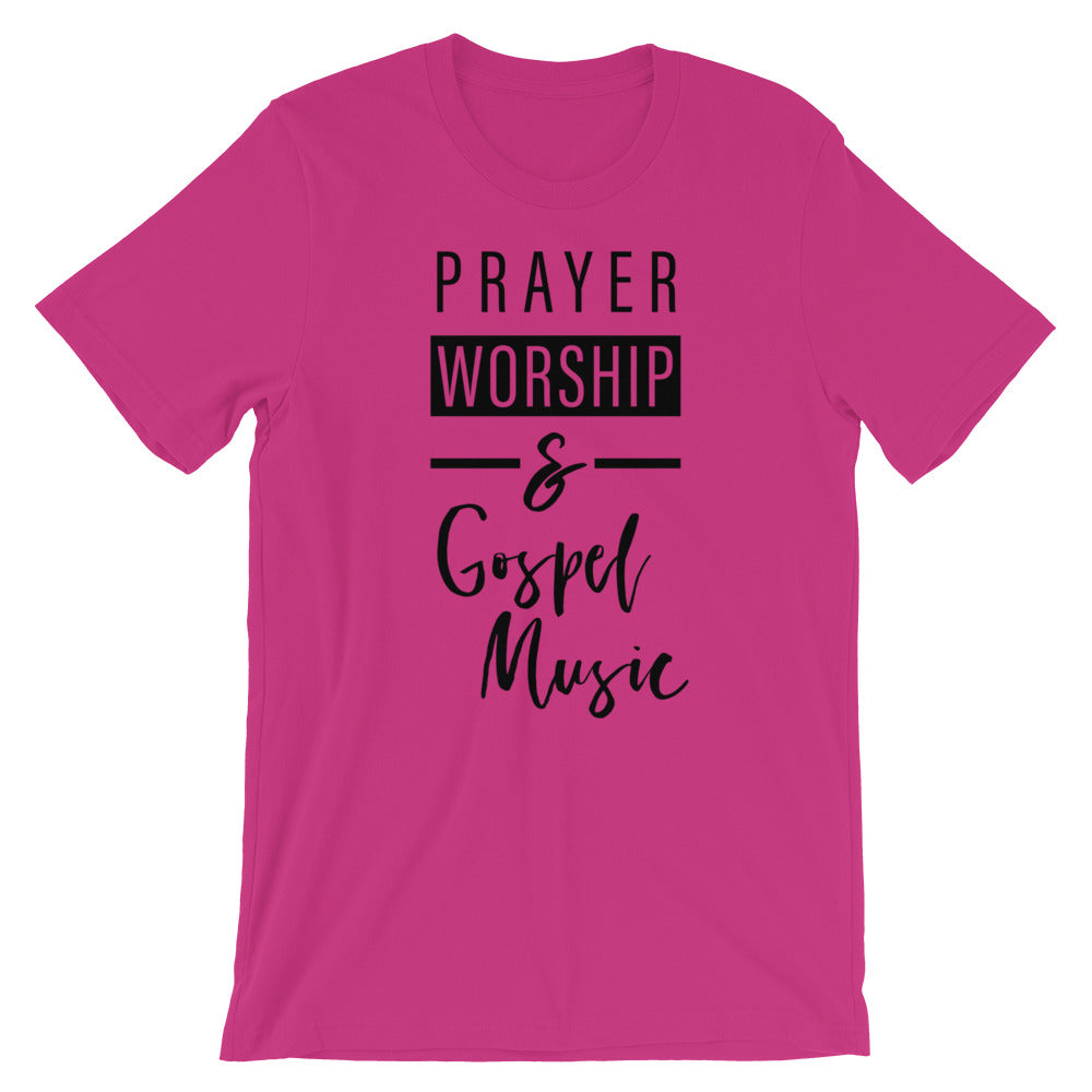 Prayer, Worship and Gospel Music Unisex T-Shirt