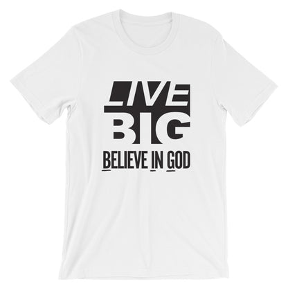 Live BIG Unisex T-Shirt