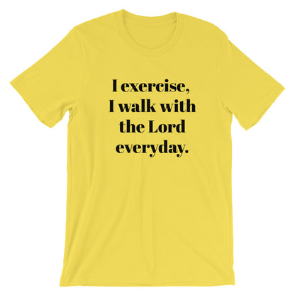 I exercise Unisex T-Shirt