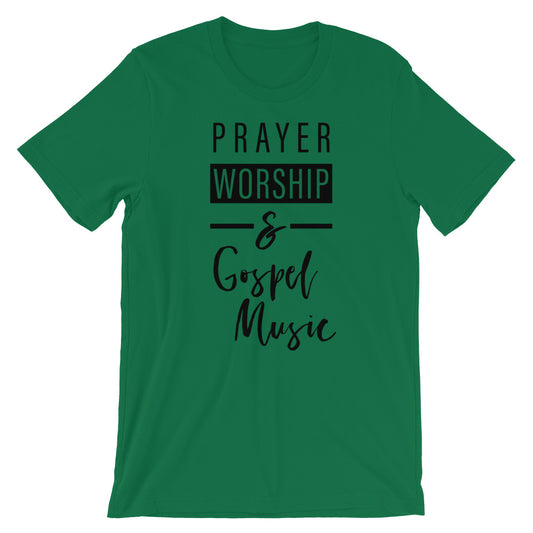 Prayer, Worship and Gospel Music Unisex T-Shirt