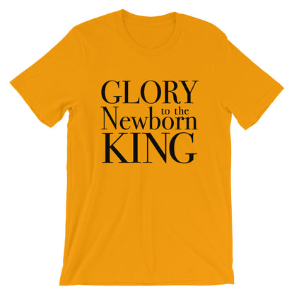 Glory Newborn KING Unisex T-Shirt